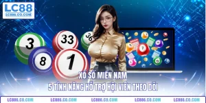Xổ Số Miền Nam - 5 Tính Năng Hỗ Trợ Hội Viên Theo Dõi